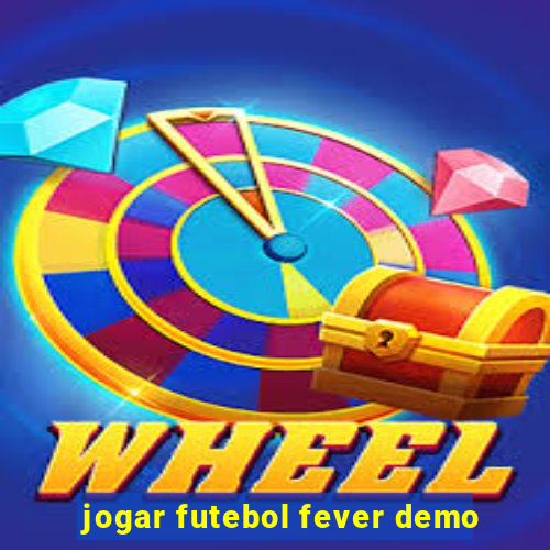 jogar futebol fever demo